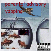 Parental Advisory Yapping