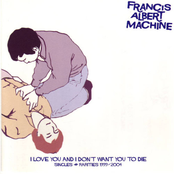 I Love You And I Don't Want You To Die: Singles & Rarities 1999-2004
