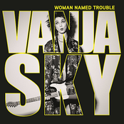 Vanja Sky – Woman Named Trouble