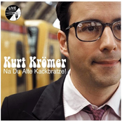 Kurt Krömer – Na du alte Kackbratze