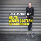 Jess Jochimsen – Heute wegen Gestern geschlossen