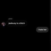 Jealousy Is A Bitch I Hate Her