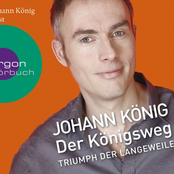 Johann König – Der Königsweg - Triumph der Langeweile (Ungekürzte Fassung)