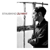 Staubkind – "Zu Weit"