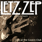 Letz Zep – Letz Zep Perform Led Zeppelin, Live at the Cavern Club, Liverpool