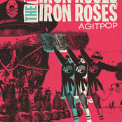 The Iron Roses – Agitpop