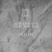 Our Mirage – Lifeline