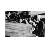 Eddy Smith & The 507 – Right Up 'til Now
