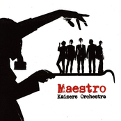 Kaizers Orchestra – Maestro