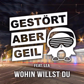 Gestört aber GeiL – Wohin willst du (feat. Lea)
