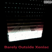 Barely Outside Xeniac