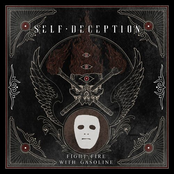 Self Deception – Fight Fire With Gasoline