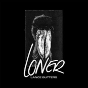 LANCE BUTTERS – LONER