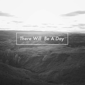 There Will Be A Day (Single)