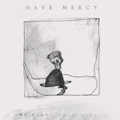 Have Mercy – The Earth Pushed Back