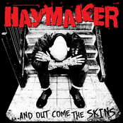 Haymaker – ...And out Come the Skins
