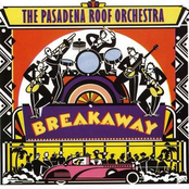 Pasadena Roof Orchestra – Breakaway
