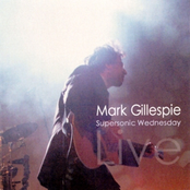 Mark Gillespie – Supersonic Wednesday (Live)