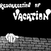Resurrection Of Vacation