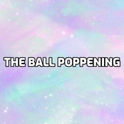 music that pops your balls - the ball poppening