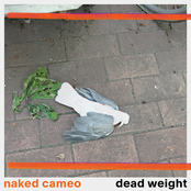 Naked Cameo – Dead Weight