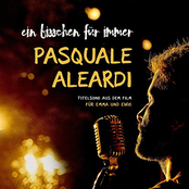 Pasquale Aleardi – Ein bisschen für immer