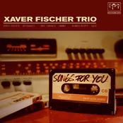 Xaver Fischer Trio – Songs for You