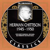 The Chronological Classics: Herman Chittison 1945-1950