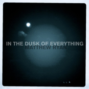 In The Dusk Of Everything