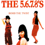 The 5.6.7.8’s – Bomb the Twist