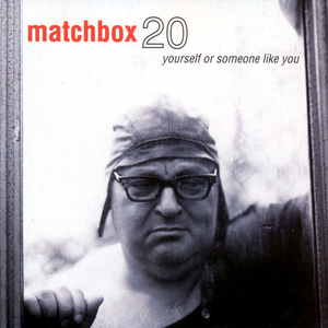 Yourself or Someone Like You de Matchbox Twenty