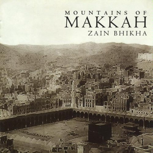 Mountains of Makkah by Zain Bhikha