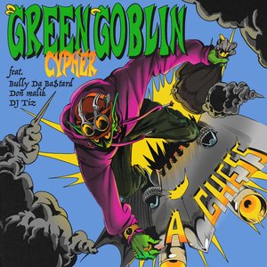 Green Goblin Cypher (feat. Bully Da Ba$tard, Don Malik, DJ Tiz)