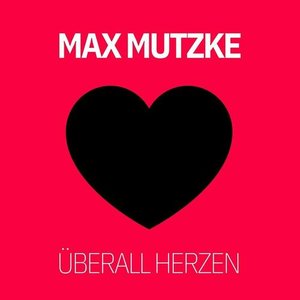 Max Mutzke – Überall Herzen