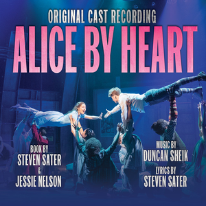 Alice By Heart (Original Cast Recording) by Duncan Sheik