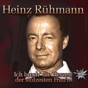 Heinz Rühmann – Ich brech' die Herzen der stolzesten Frau'n