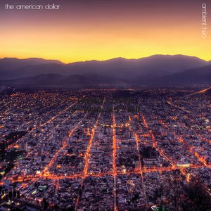 Ambient Two by The American Dollar