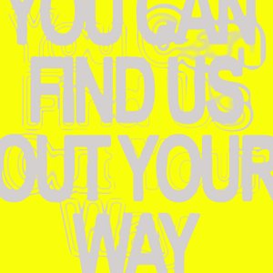 You Can Find Us Out Your Way