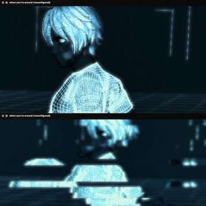 when you're around (reconfigured)