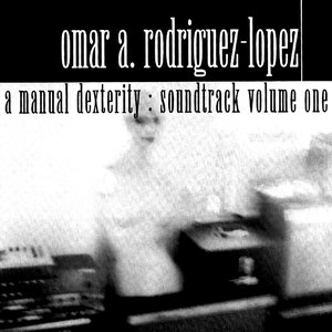 A Manual Dexterity: Soundtrack Volume One