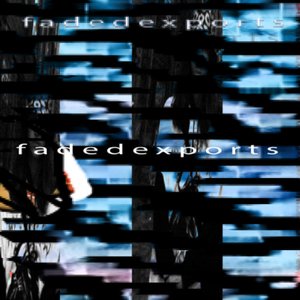 Faded Exports