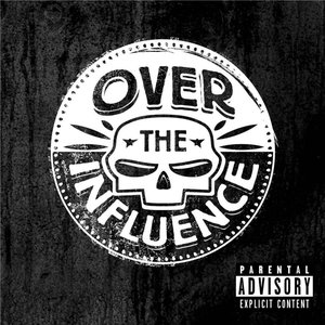Over The Influence [Explicit]
