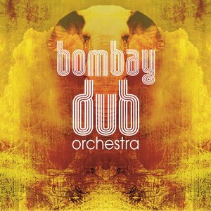 Bombay Dub Orchestra