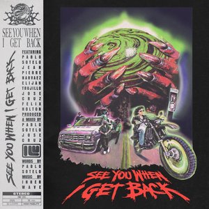 SEE YOU WHEN I GET BACK (Deluxe Edition) [Explicit]