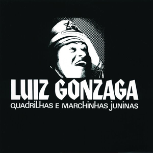 Quadrilhas e marchinhas juninas by Luiz Gonzaga