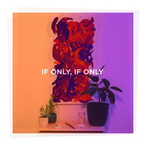 Avatar for If Only, If Only