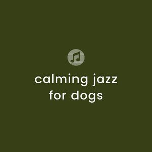 Avatar for Calming Jazz For Dogs