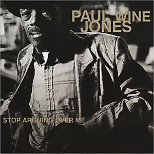 Stop Arguing Over Me by Paul "Wine" Jones