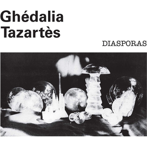 Diasporas by Ghédalia Tazartès