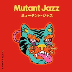 Mutant Jazz - ミュータント・ジャズ